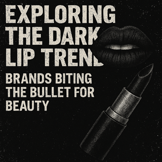 💄 Exploring the Dark Lip Trend Brands Biting the Bullet for Beauty
